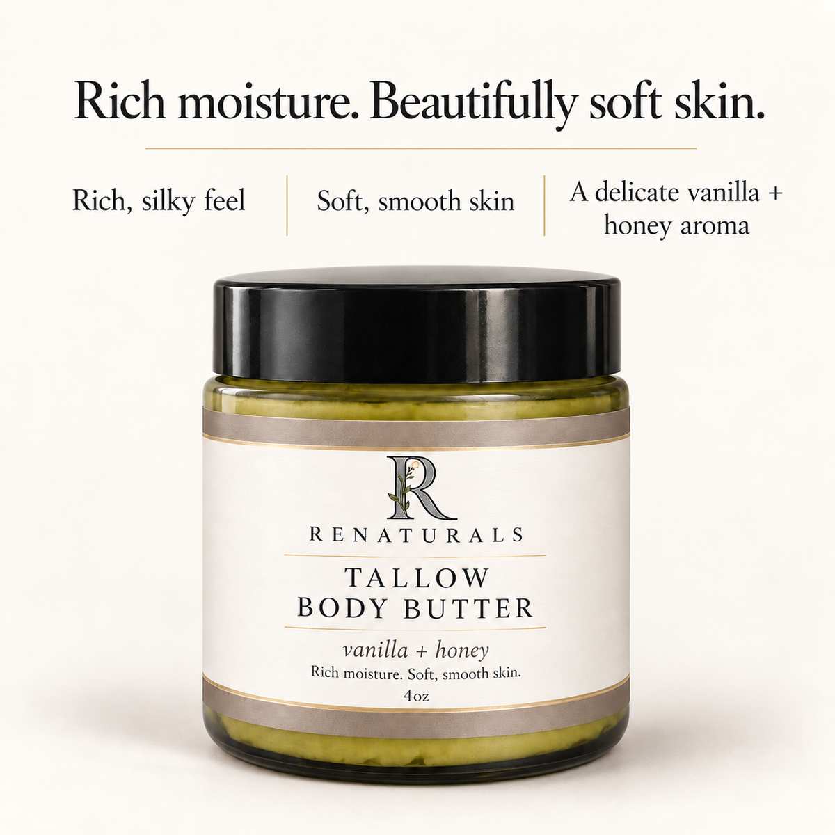 RENATURALS Tallow Body Butter benefit panel: rich, silky feel, soft, smooth skin, and a delicate vanilla and honey aroma, with a gold-trim green jar on an ivory background.